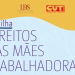 Cartilha on-line traz conteúdo sobre direitos das mães trabalhadoras