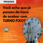 PESQUISA: TURNO FIXO
